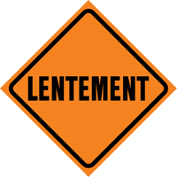 "Lentement" Roll-Up Traffic Sign, 29-1/2" x 29-1/2", Vinyl, French SDP377 | Waymarc Industries Inc